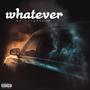 Whatever (feat. Mtbslxme) [Explicit]