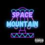 Space Mountain (Explicit)