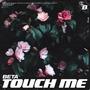 Touch Me