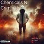 Chemicals N Criminals (Explicit)