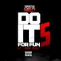 Do It For Fun Pt. 5 (feat. RBM Pvck) [Explicit]