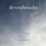 Desenfocado