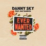 Ever Wanted (Explicit)