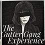 The Gutter Gang Experience