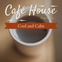 Cafe House - Cool and Calm