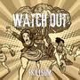 Watch Out (Explicit)