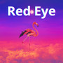 Red Eye (Explicit)