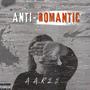 ANTI-ROMANTIC (Explicit)