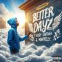 Better Dayz (feat. Hoody Santana) [Explicit]