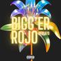 Bigger (feat. Bigg Rojo) [Explicit]