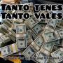 Tanto tenes, tanto vales (feat. Lil Mike 24 & Horsublack) [Explicit]