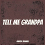 Tell Me Grandpa (Explicit)