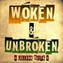 Woken & Unbroken