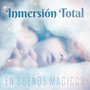 Inmersión Total en Sueños Mágicos