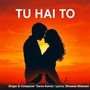 Tu Hai To