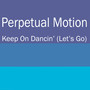 Keep On Dancin' (Let's Go) [Remixes]