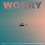 Worry (Explicit)