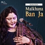 Maikhana Ban Ja