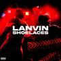 LANVIN SHOELACES (feat. Ryc) [Explicit]