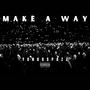 Make A Way (Explicit)