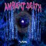 Ambient Death