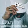 L.U.S.T. (Lyrics Under Stressful Times) [Explicit]