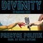 Divinity (Pardon Me) (feat. Precyce Politix) [Explicit]