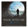 Walk With Me