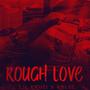 Rough Love (feat. Zotungboyz) [Explicit]