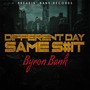 Different Day Same S#it