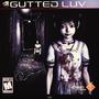 GUTTED LUV (Explicit)