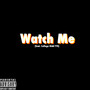 Watch Me (Explicit)