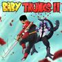 Baby Trunks 2 (Explicit)