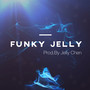 Funky Jelly