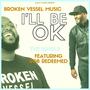 I'll Be OK (feat. Rob Redeemed)