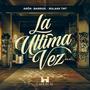 La Ultima Vez (feat. Aròn, Barrios & Rolanx Tmt) [Explicit]