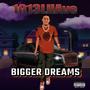 Bigger Dreams (Explicit)