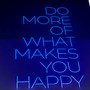 do more of what makes you happy