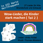 WoW-Lieder die Kinder stark machen (Teil 2) (in 432 Hz Heilfrequenz)