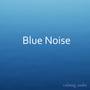 Blue Noise for Sleep, Studying, and Relaxation