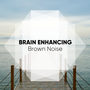 Brain Enhancing Brown Noise for Babies