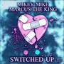 Switched Up (feat. MarcusTheKing) [Explicit]