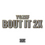 Bout It 2x (Explicit)