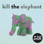 Kill the Elephant