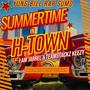 SUMMERTIME IN H-TOWN (feat. I AM JARREL & TEAMSTACKZ KEEZY) [Explicit]