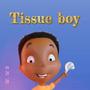 Tissue Boy (Explicit)