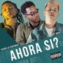 Ahora Si? (feat. El Dery Dery & Kairo la Sinfonia) [Explicit]