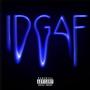 IDGAF (Explicit)