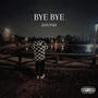 BYE BYE (Explicit)