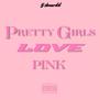 Pretty Girls Love Pink (Explicit)